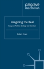 Imagining The Real : Essays on Politics, Ideology and Literature - eBook