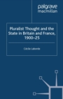 Pluralist Thought and the State in Britain and France, 1900-25 - eBook