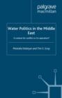 Water Politics in the Middle East : A Context for Conflict or Co-operation? - eBook