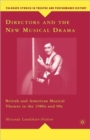 Directors and the New Musical Drama : British and American Musical Theatre in the 1980s and 90s - Book