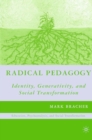 Radical Pedagogy : Identity, Generativity, and Social Transformation - eBook