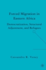 Forced Migration in Eastern Africa : Democratization, Structural Adjustment, and Refugees - C. Veney
