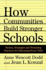 How Communities Build Stronger Schools : Stories, Strategies, and Promising Practices for Educating Every Child - eBook