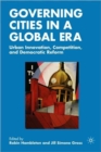 Governing Cities in a Global Era : Urban Innovation, Competition, and Democratic Reform - Book