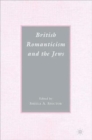 British Romanticism and the Jews : History, Culture, Literature - Book
