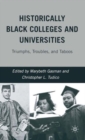 Historically Black Colleges and Universities : Triumphs, Troubles, and Taboos - Book