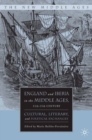 England and Iberia in the Middle Ages, 12th-15th Century : Cultural, Literary, and Political Exchanges - eBook