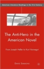 The Anti-Hero in the American Novel : From Joseph Heller to Kurt Vonnegut - Book