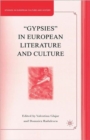 “Gypsies” in European Literature and Culture : Studies in European Culture and History - Book