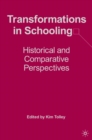Transformations in Schooling : Historical and Comparative Perspectives - eBook