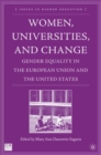 Women, Universities, and Change : Gender Equality in the European Union and the United States - eBook
