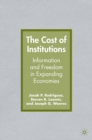 The Cost of Institutions : Information and Freedom in Expanding Economies - eBook