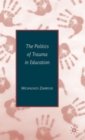 The Politics of Trauma in Education - Book