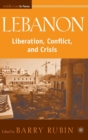 Lebanon : Liberation, Conflict, and Crisis - Book