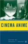 Cinema Anime : Critical Engagements with Japanese Animation - Book