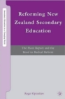Reforming New Zealand Secondary Education : The Picot Report and the Road to Radical Reform - Book