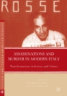 Assassinations and Murder in Modern Italy : Transformations in Society and Culture - eBook