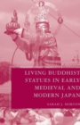 Living Buddhist Statues in Early Medieval and Modern Japan - eBook