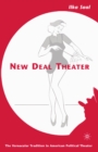 New Deal Theater : The Vernacular Tradition in American Political Theater - eBook
