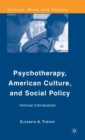 Psychotherapy, American Culture, and Social Policy : Immoral Individualism - Book