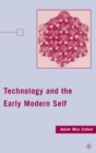Technology and the Early Modern Self - Book