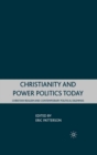 Christianity and Power Politics Today : Christian Realism and Contemporary Political Dilemmas - eBook