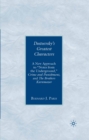 Dostoevsky's Greatest Characters : A New Approach to "Notes from the Underground," Crime and Punishment, and The Brothers Karamozov - eBook