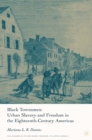 Black Townsmen : Urban Slavery and Freedom in the Eighteenth-Century Americas - eBook