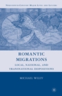Romantic Migrations : Local, National, and Transnational Dispositions - eBook