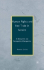 Human Rights and Free Trade in Mexico : A Discursive and Sociopolitical Perspective - eBook
