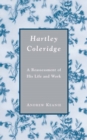 Hartley Coleridge : A Reassessment of His Life and Work - eBook