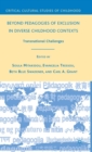 Beyond Pedagogies of Exclusion in Diverse Childhood Contexts : Transnational Challenges - Book