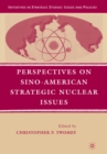 Perspectives on Sino-American Strategic Nuclear Issues - eBook