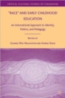 Race and Early Childhood Education : An International Approach to Identity, Politics, and Pedagogy - Book