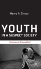 Youth in a Suspect Society : Democracy or Disposability? - Book