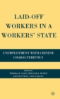 Laid-Off Workers in a Workers’ State : Unemployment with Chinese Characteristics - Book