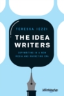 The Idea Writers : Copywriting in a New Media and Marketing Era - Book