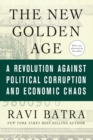 The New Golden Age : A Revolution Against Political Corruption and Economic Chaos - Book