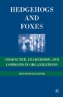 Hedgehogs and Foxes : Character, Leadership, and Command in Organizations - eBook
