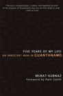 Five Years of My Life : An Innocent Man in Guantanamo - Book