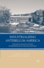 Industrializing Antebellum America : The Rise of Manufacturing Entrepreneurs in the Early Republic - eBook