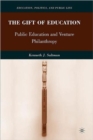 The Gift of Education : Public Education and Venture Philanthropy - Book