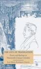 The City of Translation : Poetry and Ideology in Nineteenth-Century Colombia - Book