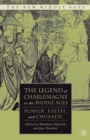 The Legend of Charlemagne in the Middle Ages : Power, Faith, and Crusade - eBook