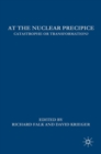 At the Nuclear Precipice : Catastrophe or Transformation? - eBook