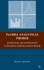 PreMBA Analytical Primer : Essential Quantitative Concepts for Business Math - eBook