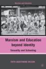 Marxism and Education beyond Identity : Sexuality and Schooling - Book