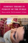 Feminist Theory in Pursuit of the Public : Women and the “Re-Privatization” of Labor - Book