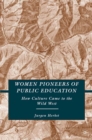 Women Pioneers of Public Education : How Culture Came to the Wild West - eBook