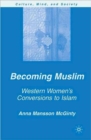 Becoming Muslim : Western Women's Conversions to Islam - Book
